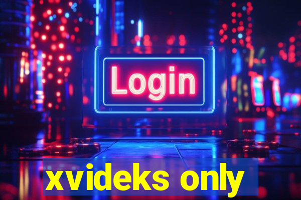 xvideks only